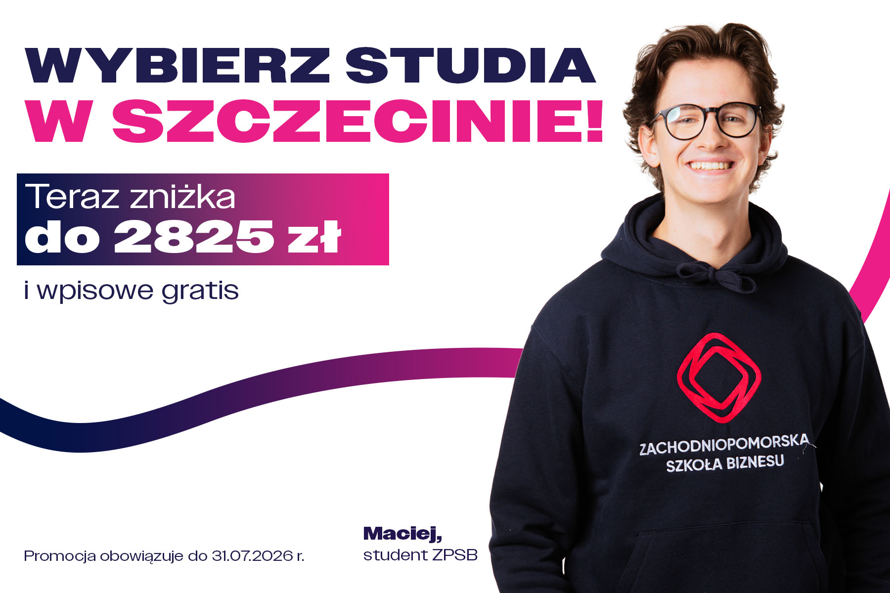 Napis Wybierz studia w Szczecinie teraz zniżka do 2825 zł i wpisowe gratis, obok student ZPSB Maciej