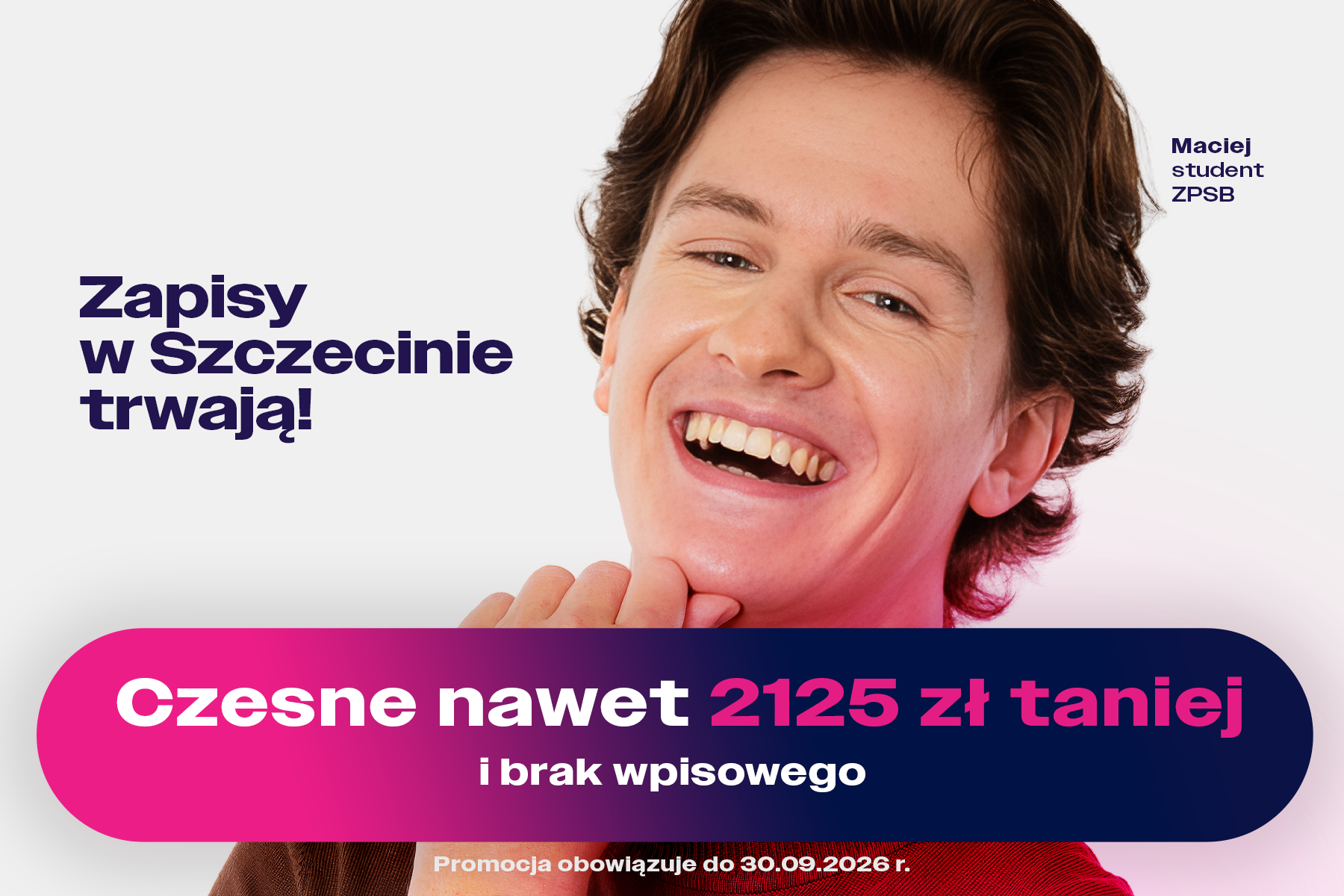 Student ZPSB Maciej i napis: Czesne nawet 2125 zł taniej i brak wpisowego. Promocja do 30.09.2026 r.