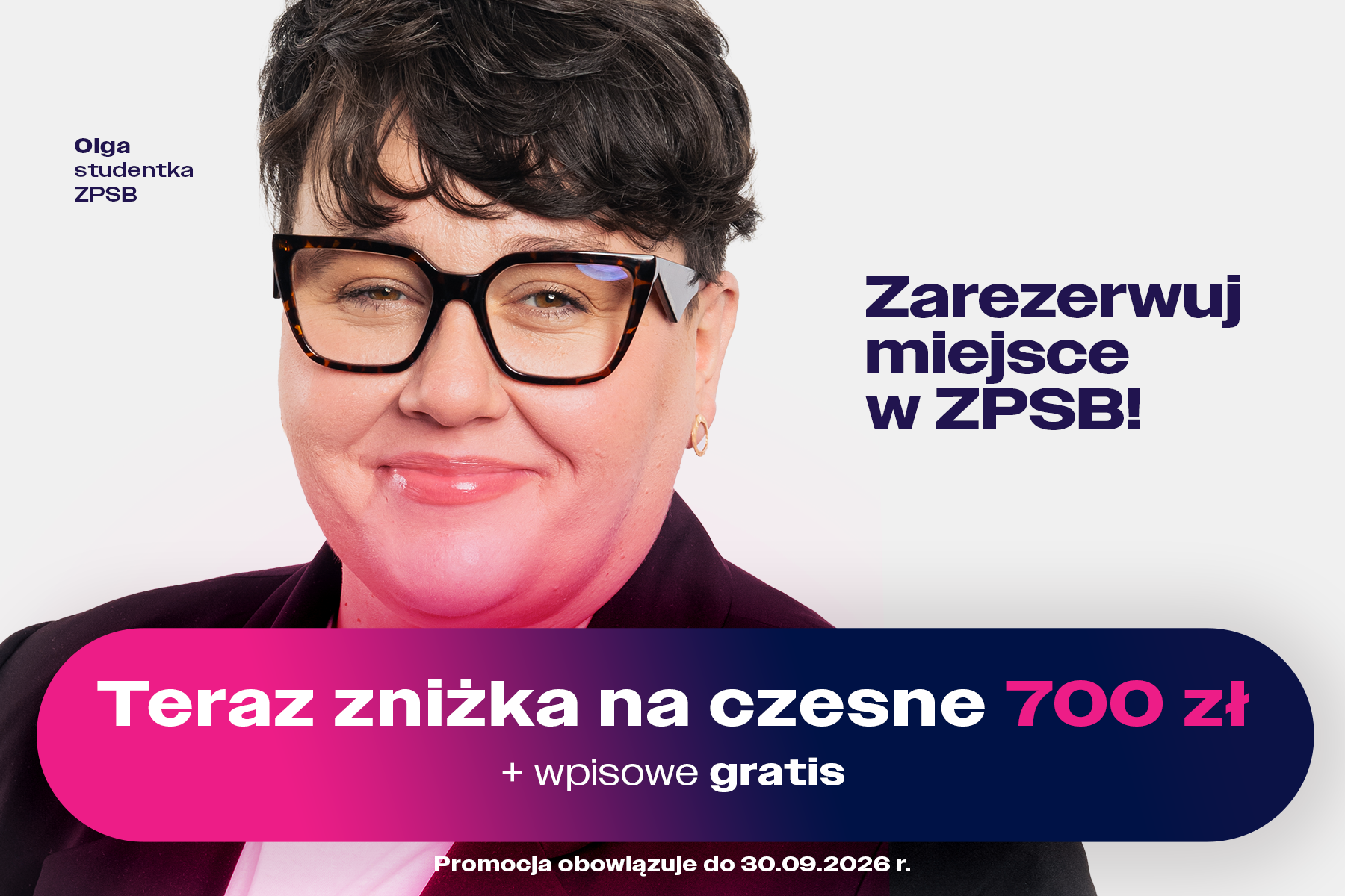 Studentka ZPSB Olga i napis: Teraz zniżka na czesne 700 zł + wpisowe gratis. Promocja do 30.09.2026 r.