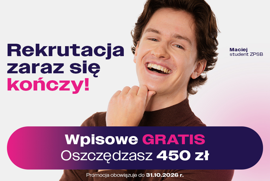 Student ZPSB Maciej i napis: Rekrutacja zaraz się kończy. Wpisowe gratis. Oszczędzasz 450 zł. Promocja do 31.10.2026 r.