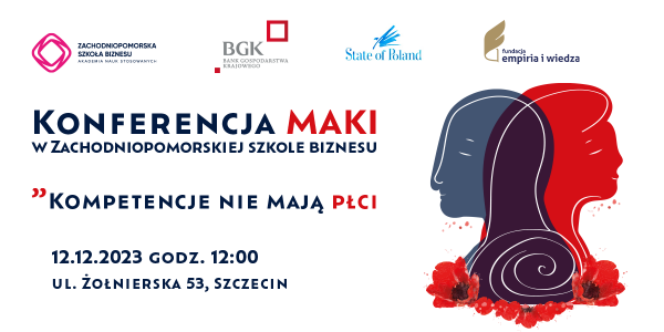 Konferencja Maki w Zachodniopomorskiej Szkole Biznesu, "Kompetencje nie mają płci" 12 grudnia, godzina 12.